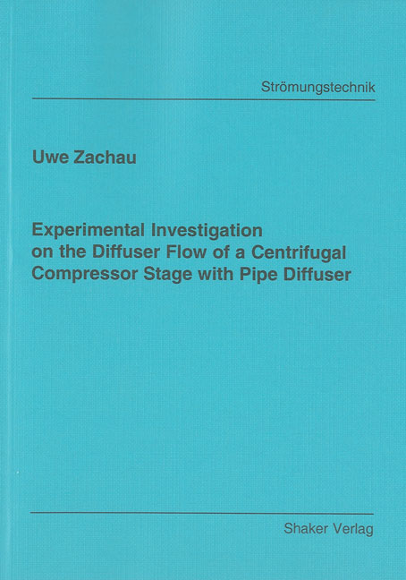 Experimental Investigation on the Diffuser Flow of a Centrifugal Compressor Stage with Pipe Diffuser - Uwe Zachau