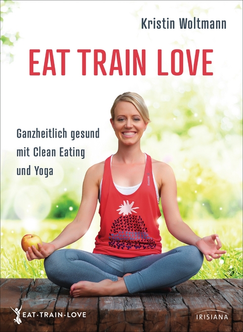 EAT TRAIN LOVE - Kristin Woltmann