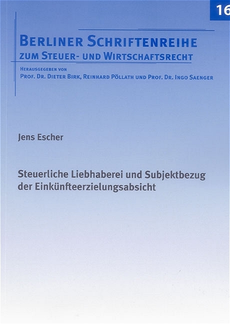 Steuerliche Liebhaberei und Subjektbezug der Einkünfteerzielungsabsicht - Jens Escher