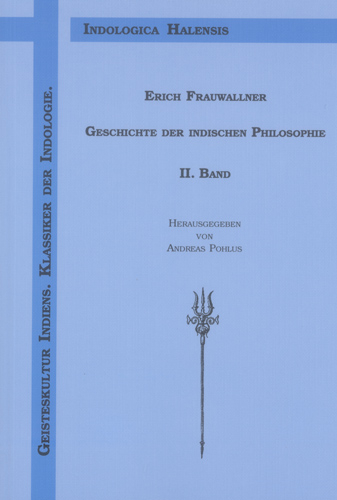 Geschichte der indischen Philosophie / Geschichte der indischen Philosophie - II. Band - Erich Frauwallner