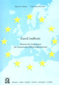 EuroComRom: Historische Grundlagen der romanischen Interkomprehension - Horst G Klein, Christina Reissner