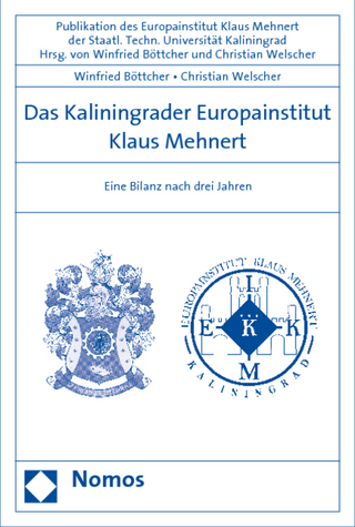 Das Kaliningrader Europainstitut Klaus Mehnert - Winfried Böttcher; Christian Welscher