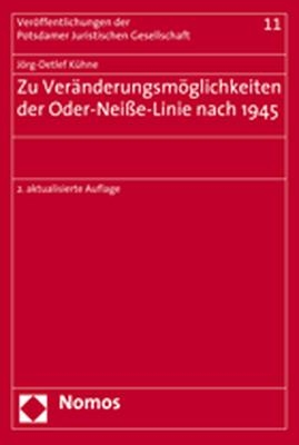 Zu Veränderungsmöglichkeiten der Oder-Neiße-Linie nach 1945 - Jörg-Detlef Kühne