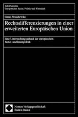 Rechtsdifferenzierungen in einer erweiterten Europäischen Union