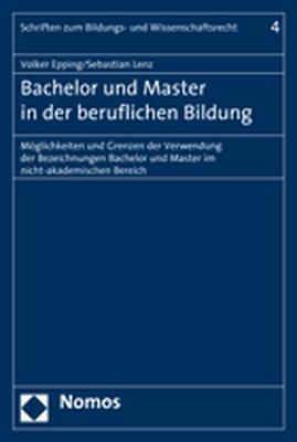 Bachelor und Master in der beruflichen Bildung - Volker Epping; Sebastian Lenz