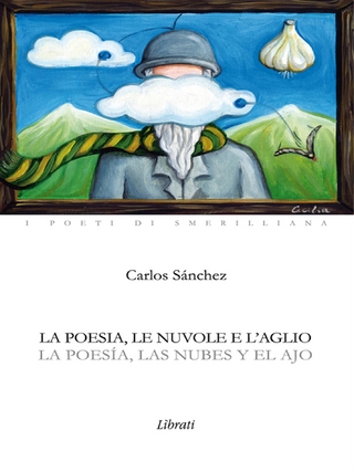 La poesia, le nuvole e l'aglio - Carlos Sanchez