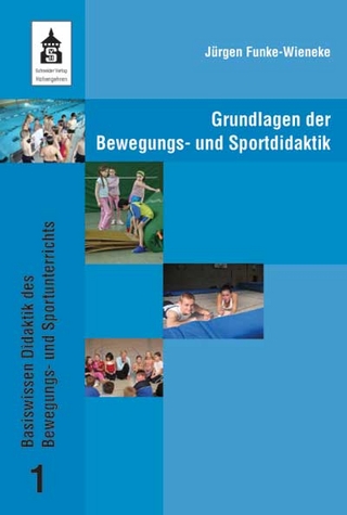 Grundlagen der Bewegungs- und Sportdidaktik - Jürgen Funke-Wieneke