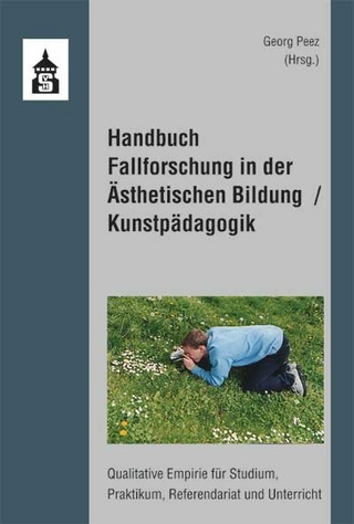 Handbuch Fallforschung in der Ästhetischen Bildung / Kunstpädagogik - Georg Peez