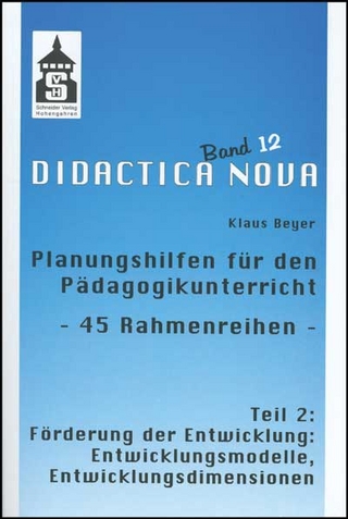 Planungshilfen für den Pädagogikunterricht - 45 Rahmenreihen - Klaus Beyer