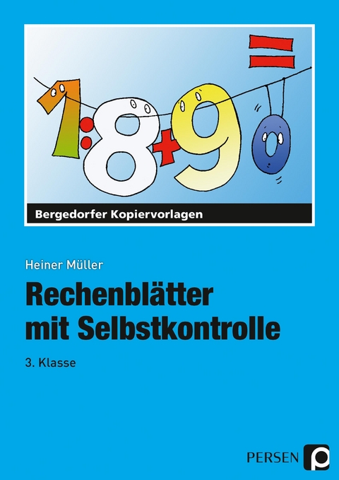 Rechenblätter mit Selbstkontrolle - 3. Klasse - Heiner Müller