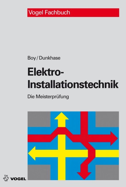 Elektro-Installationstechnik - Hans G Boy, Uwe Dunkhase