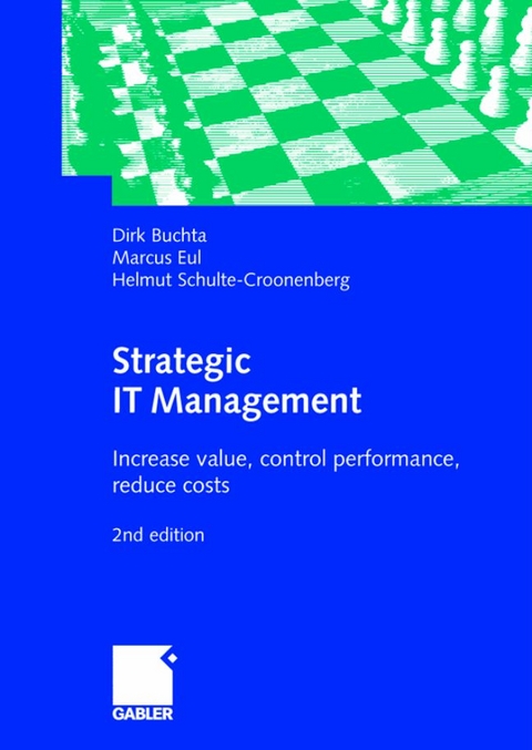 Strategic IT Management - Dirk Buchta, Marcus Eul, Helmut Schulte-Croonenberg