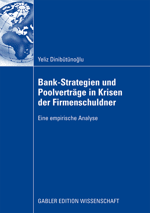 Bank-Strategien und Poolverträge in Krisen der Firmenschuldner - Yeliz Dinibütünoglu