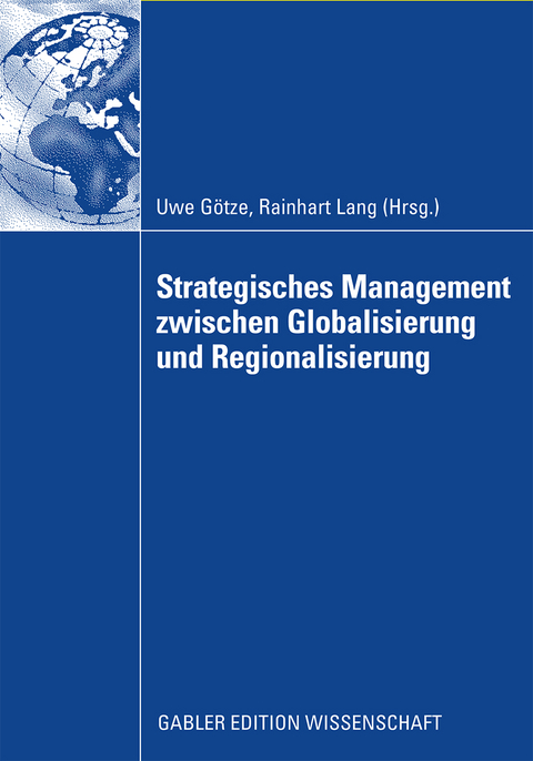 Strategisches Management zwischen Globalisierung und Regionalisierung - 
