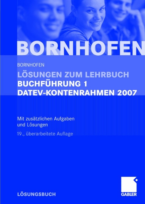 Lösungen zum Lehrbuch Buchführung 1 DATEV-Kontenrahmen 2007 - Manfred Bornhofen, Martin C Bornhofen