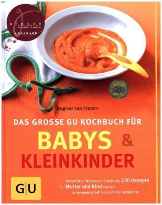 Babys und Kleinkinder, Das große GU Kochbuch für - Dagmar von Cramm