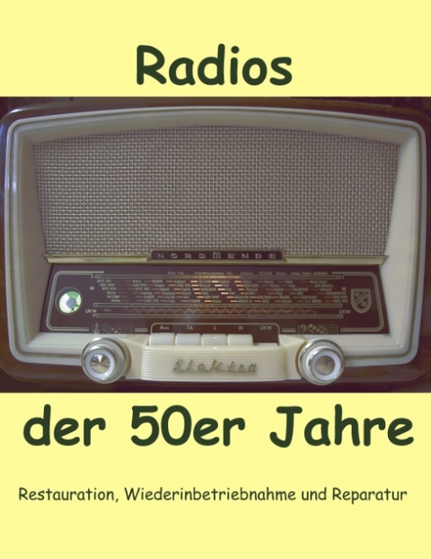 Radios der 50er Jahre - Eike Grund