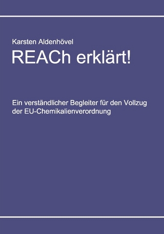 REACh erklärt! - Karsten Aldenhövel