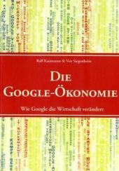 Die Google-Ökonomie - Veit Siegenheim, Ralf Kaumanns