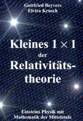Kleines 1x1 der Relativitätstheorie - Elvira Krusch, Gottfried Beyvers