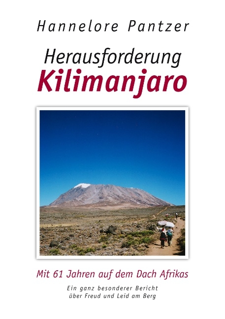 Herausforderung Kilimanjaro - Hannelore Pantzer