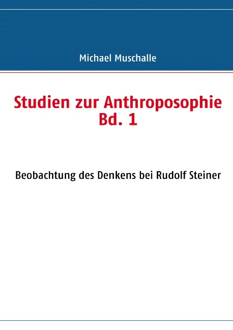 Studien zur Anthroposophie Bd. 1 - Michael Muschalle