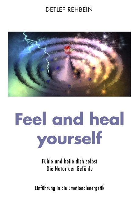 Feel and heal yourself - Detlef Rehbein