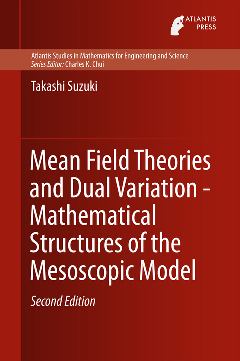 Mean Field Theories and Dual Variation - Mathematical Structures of the Mesoscopic Model - Takashi Suzuki