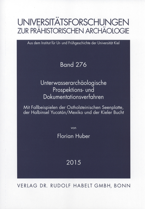 Unterwasserarchäologische Prospektions- und Dokumentationsverfahren - Florian Huber