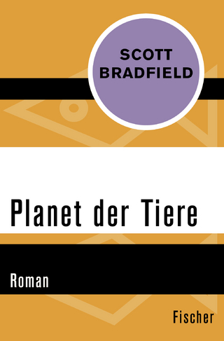 Planet der Tiere - Scott Bradfield