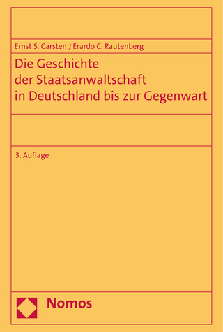 Die Geschichte der Staatsanwaltschaft in Deutschland bis zur Gegenwart - Ernst S. Carsten; Erardo C. Rautenberg
