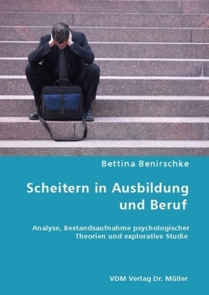 Scheitern in Ausbildung und Beruf - Bettina Benirschke