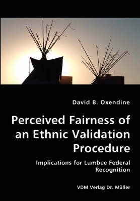 Perceived Fairness of an Ethnic Validation Procedure - David B Oxendine