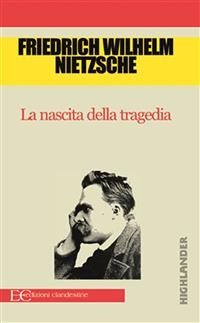 La nascita della tragedia - Friedrich Nietzsche