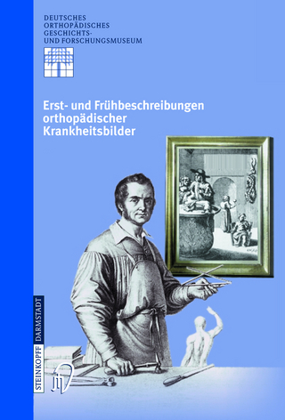 Erst- und Frühbeschreibungen orthopädischer Krankheitsbilder - Ludwig Zichner; Michael A. Rauschmann; Klaus-Dieter Thomann