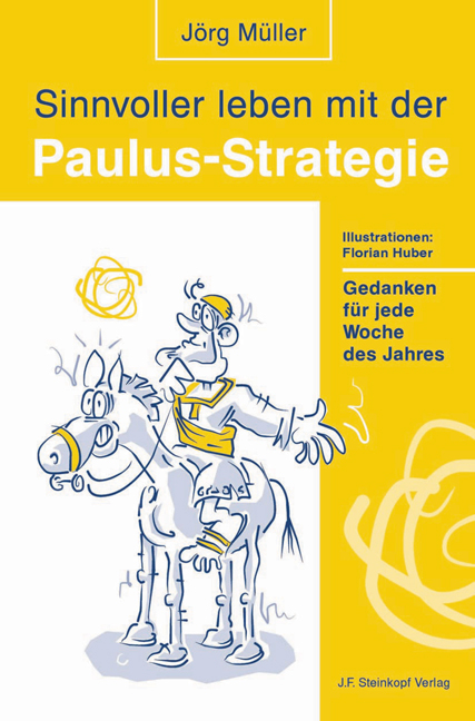 Sinnvoller leben mit der Paulus-Strategie - Jörg Müller