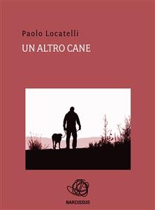Un altro cane - Paolo Locatelli