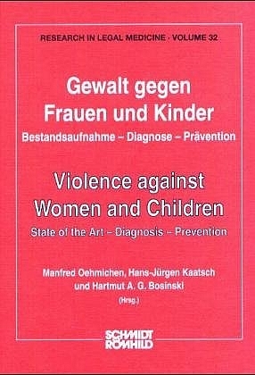 Gewalt gegen Frauen und Kinder /Violence against Women and Children - Manfred Oehmichen; Hans J Kaatsch; Hartmut A Bosinski