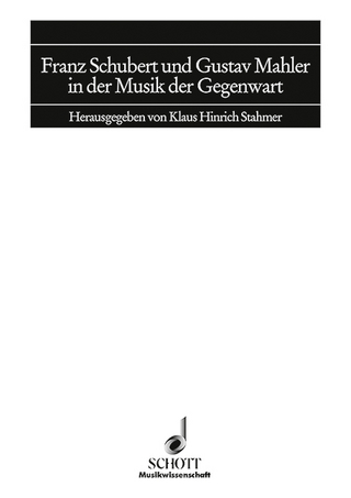 Franz Schubert und Gustav Mahler in der Musik der Gegenwart - Klaus Hinrich Stahmer
