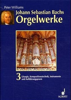Johann Sebastian Bachs Orgelwerke - Peter Williams