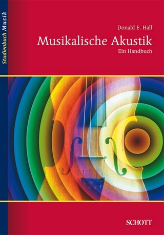 Musikalische Akustik - Donald E. Hall; Johannes Goebel