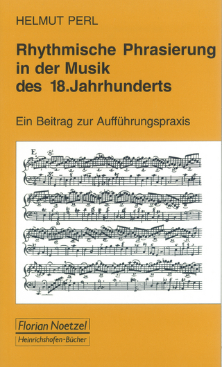 Rhythmische Phrasierung in der Musik des 18. Jahrhunderts - Helmut Perl; Richard Schaal