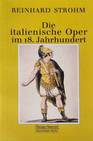 Die italienische Oper im 18. Jahrhundert - Reinhard Strohm; Richard Schaal