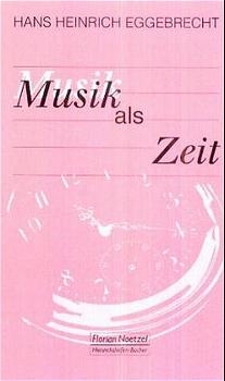Musik als Zeit - Hans H Eggebrecht; Albrecht von Massow; Matteo Nanni; Simon Obert