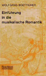 Einführung in die musikalische Romantik - Wolfgang Boetticher; Richard Schaal