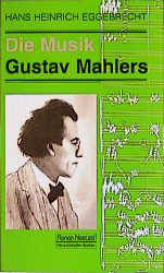 Die Musik Gustav Mahlers - Hans H Eggebrecht; Richard Schaal