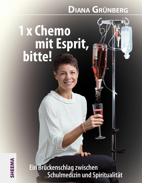 1 x Chemo mit Esprit, bitte! - Diana Grünberg