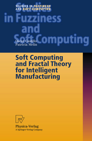 Soft Computing and Fractal Theory for Intelligent Manufacturing - Oscar Castillo; Patricia Melin