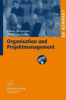 Organisation und Projektmanagement - Rainer Bergmann, Martin Garrecht