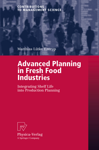 Advanced Planning in Fresh Food Industries - Matthias Lütke Entrup